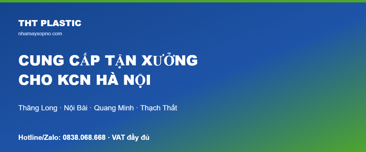 Cung cấp xốp nổ, màng PE cho KCN Thăng Long, Nội Bài, Quang Minh